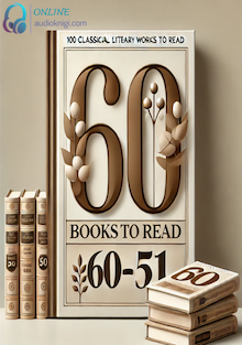 100 классических произведений, которые стоит прочитать (книги занявшие позиции 60 - 51)